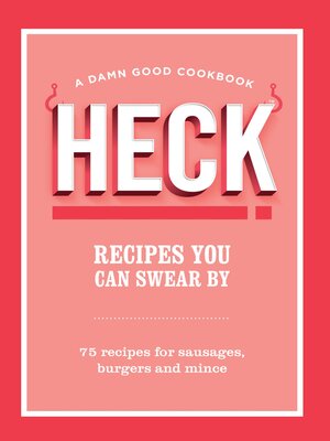cover image of HECK! Recipes You Can Swear By